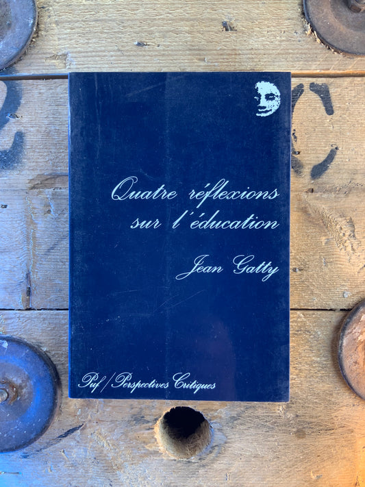 Quatre réflexions sur l’éducation - Jean Gatty
