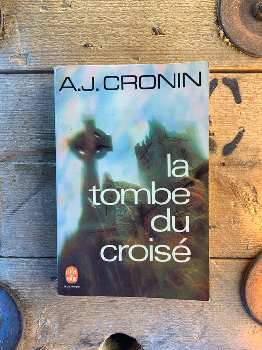 La tombe du croisé - A.J. Cronin