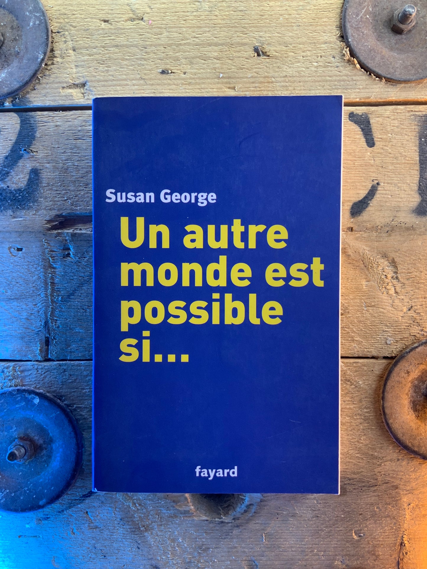 Un autre monde est possible si … - Susan George