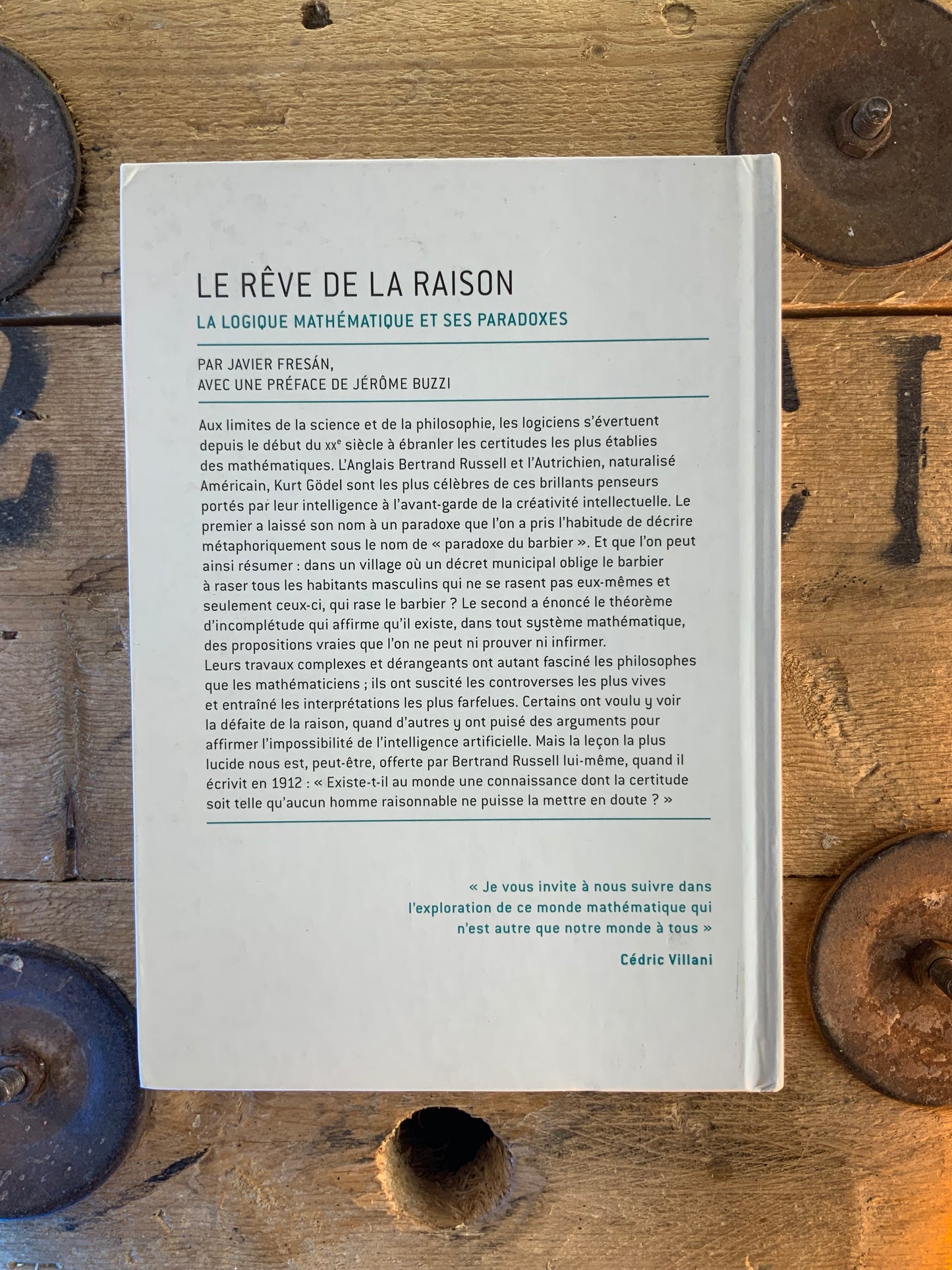 Le rêve de la raison : la logique mathématique et ses paradoxes