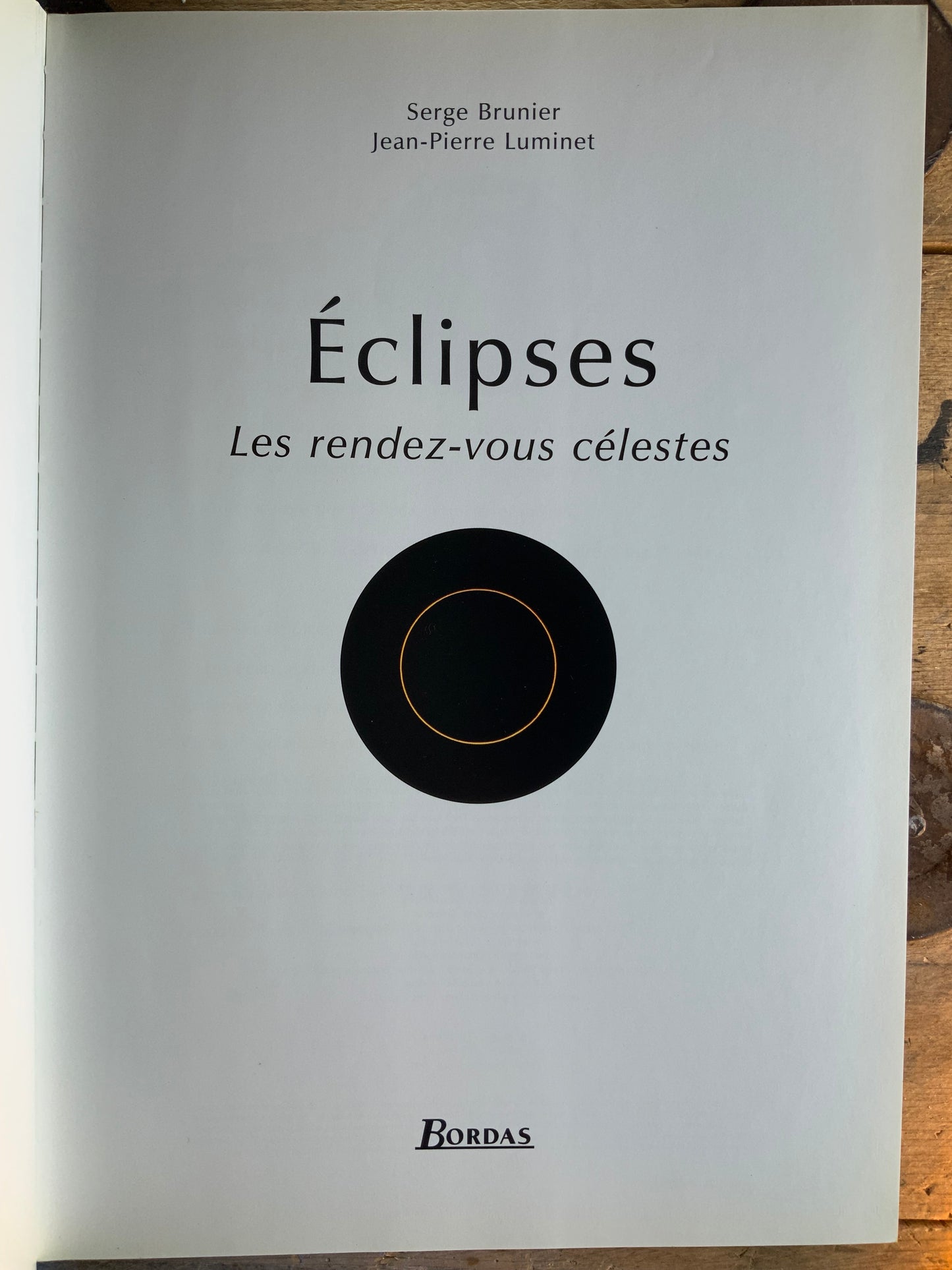 Éclipses : les rendez-vous célestes - Serge Brunier et Jean-Pierre Luminet