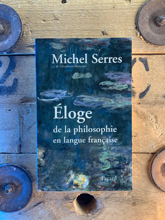 Éloge de la philosophie en langue française - Michel Serres