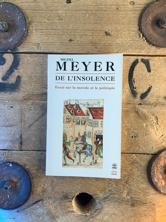 De l’insolence : essai sur la morale et le politique - Michel Meyer