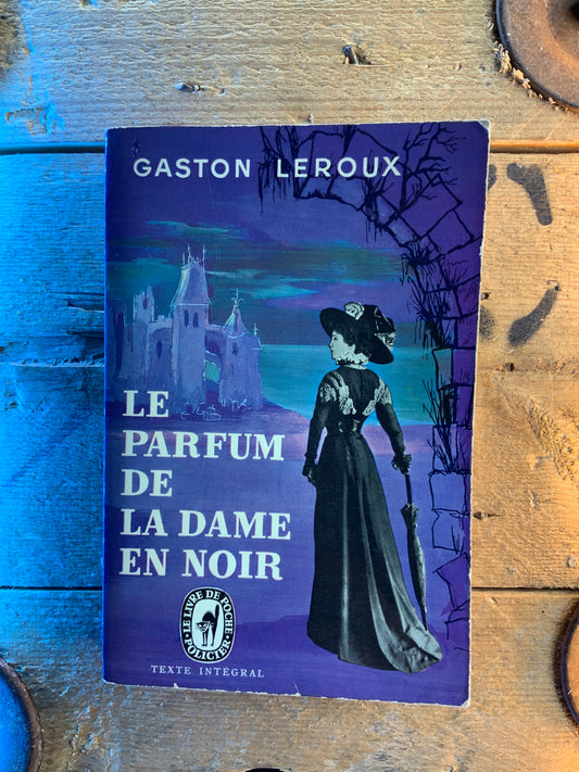 Le parfum de la dame noir - Gaston Leroux