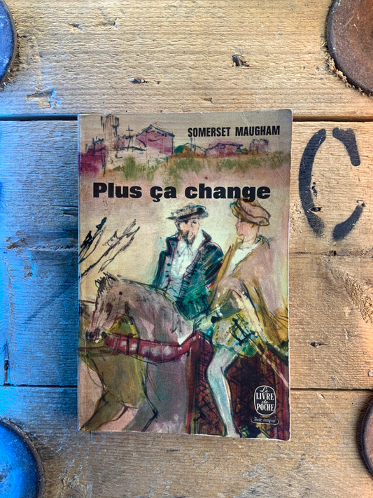Plus ça change - Somerset Maugham