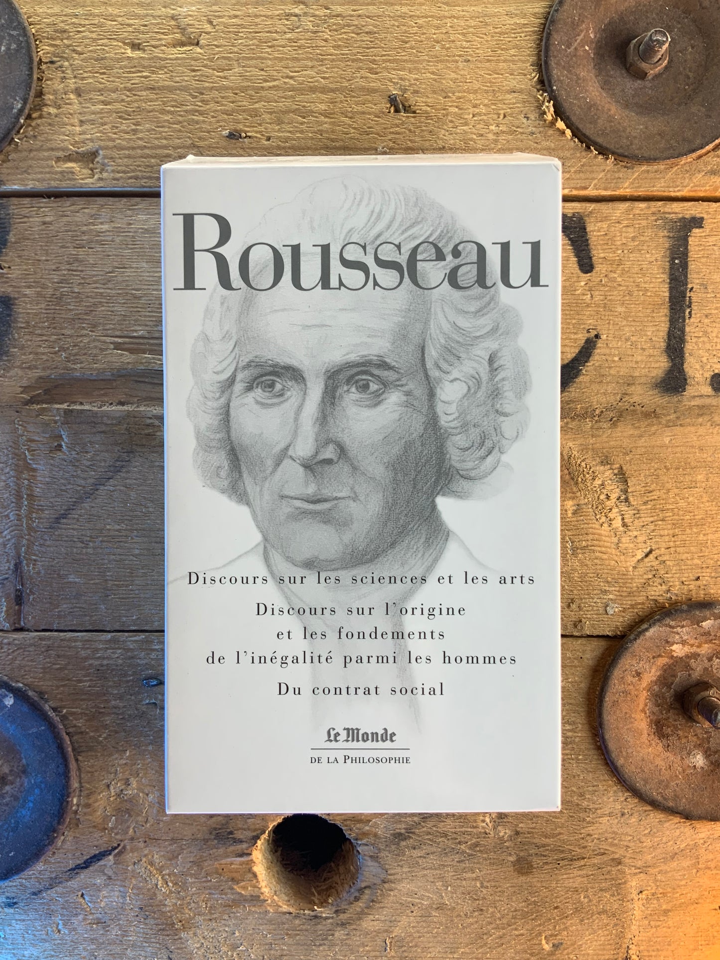 Discours sur les sciences et les arts . Discours sur l’origine et les fondements de l’inégalité parmi les hommes . Du contrat social - Jean-Jacques Rousseau