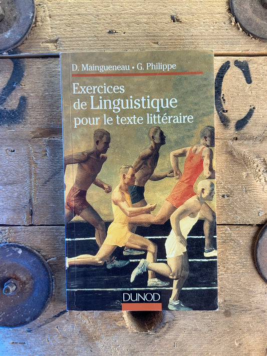 Exercices de linguistique pour le texte littéraire - D. Maingueneau et G. Philippe