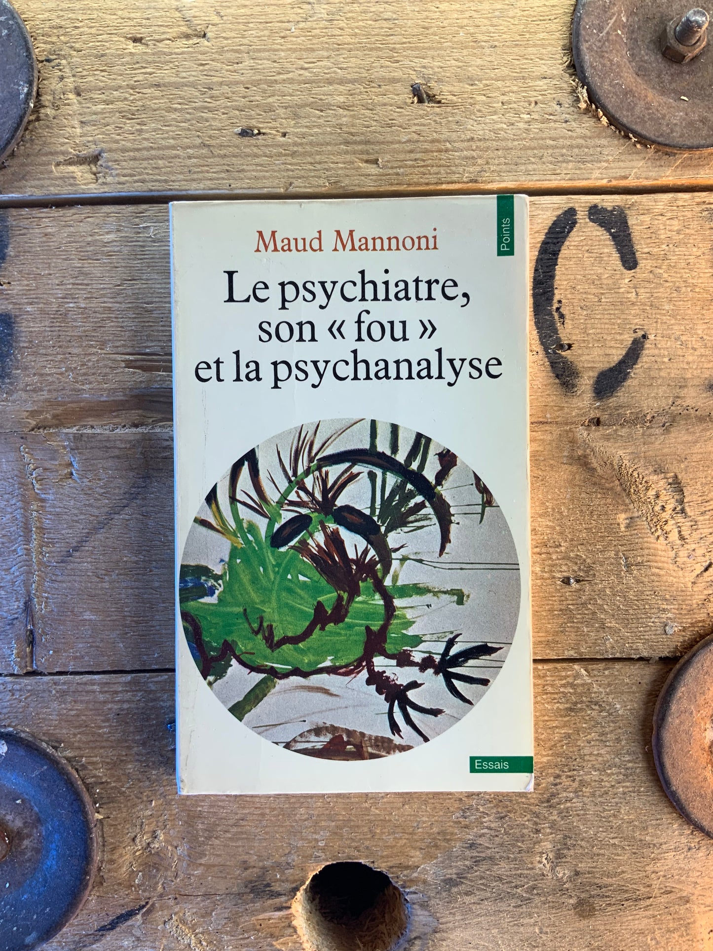 Le psychiatre, son « fou » et la psychanalyse - Maud Mannoni