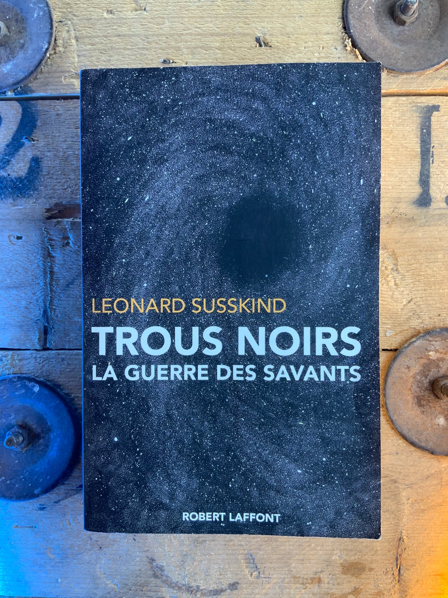 Trous noirs : la guerre des savants - Leonard Susskind