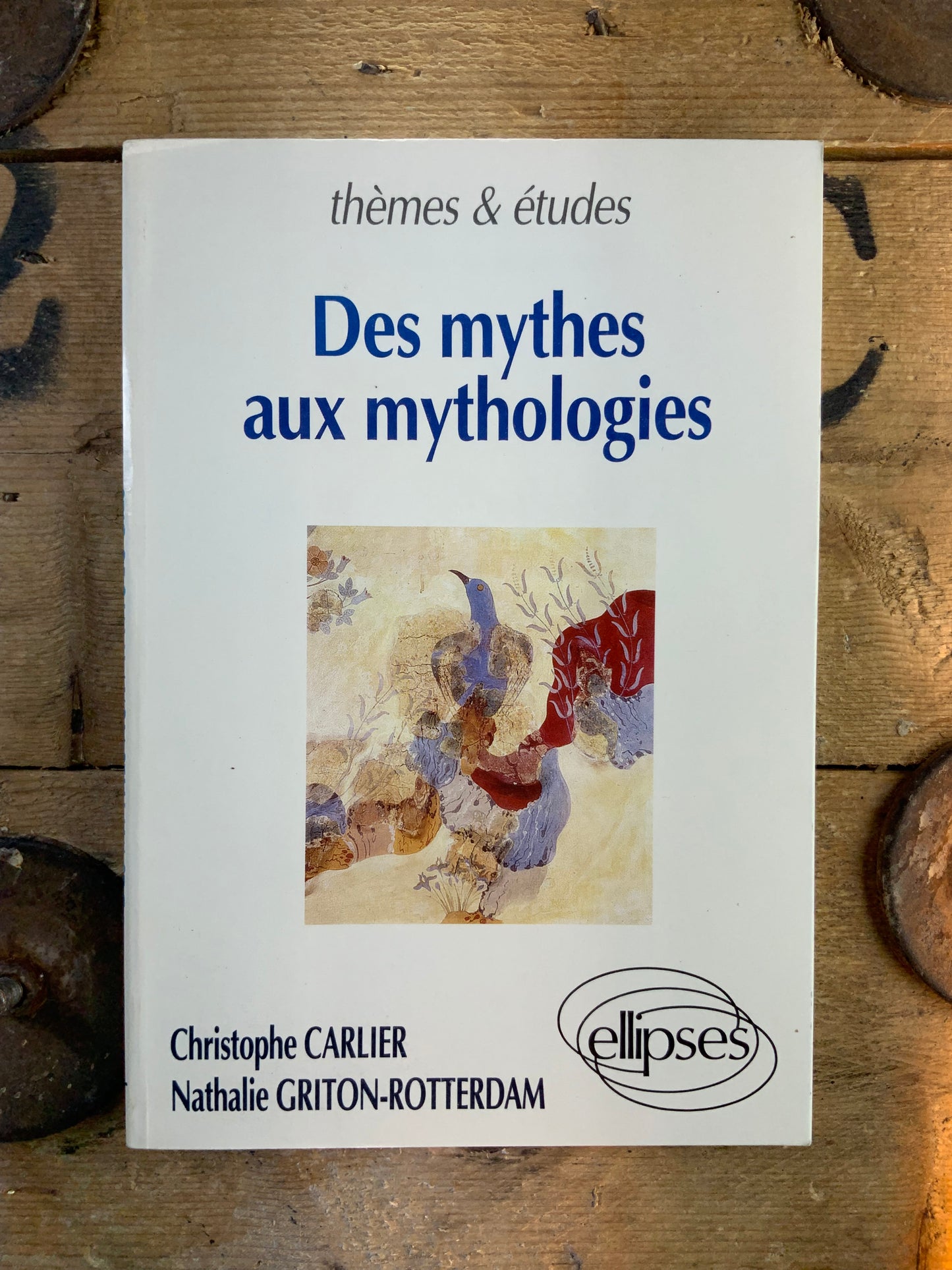 Des mythes aux mythologies - Christophe Carlier et Nathalie Griton-Rotterdam