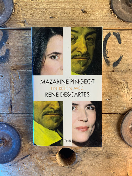 Entretien avec René Descartes - Mazarine Pingeot