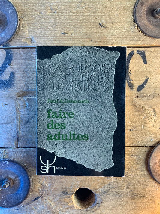 Faire des adultes - Paul A. Osterrieth