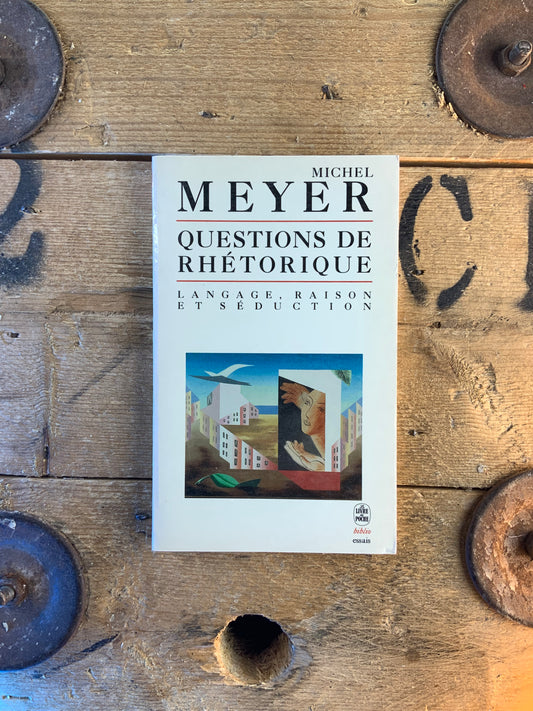 Questions de rhétorique : langage, raison et séduction - Michel Meyer