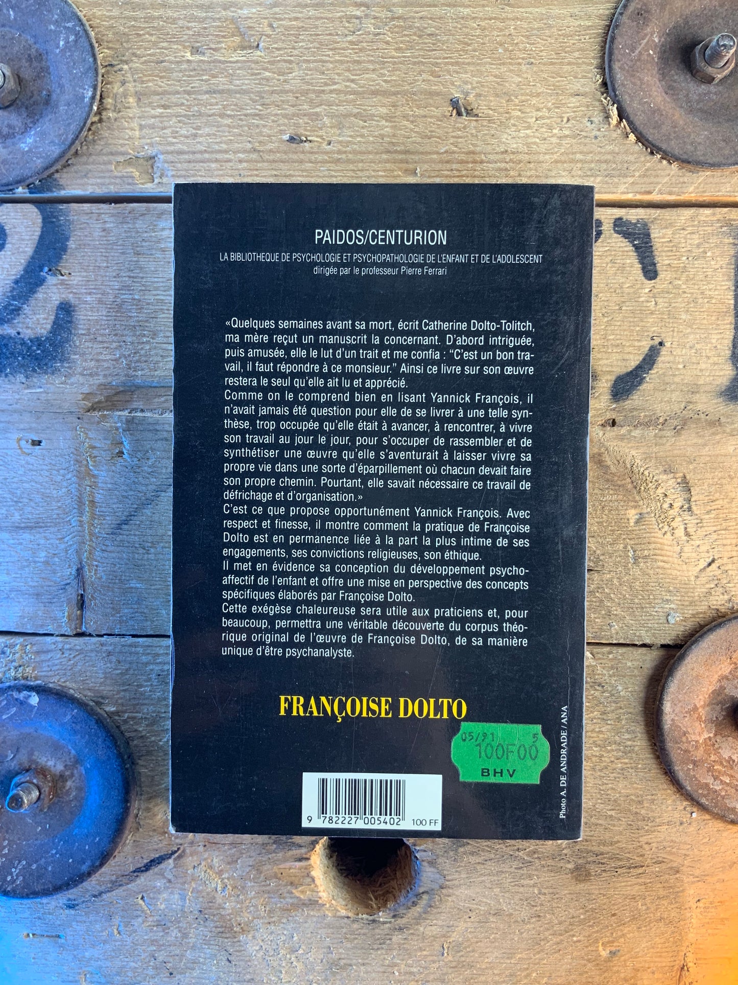 Françoise Dolto : de l’éthique à la pratique de la psychanalyse d’enfants - Yannick François