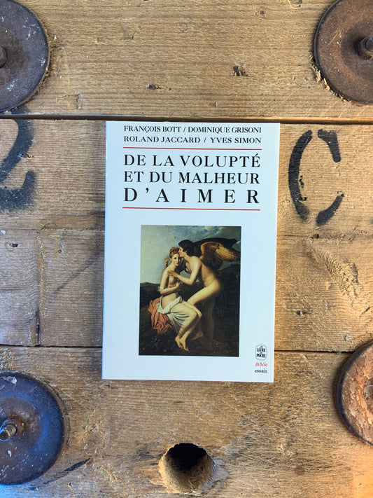 De la volupté et du malheur d’aimer