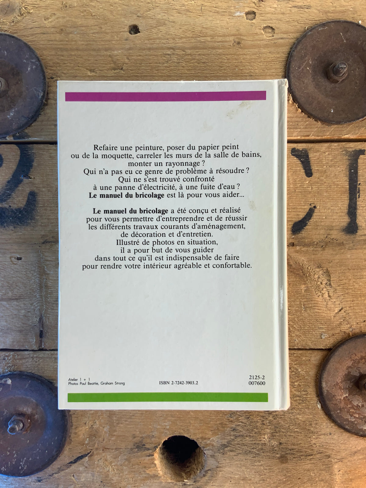 Le manuel du bricolage : aménager, décorer, entrenir