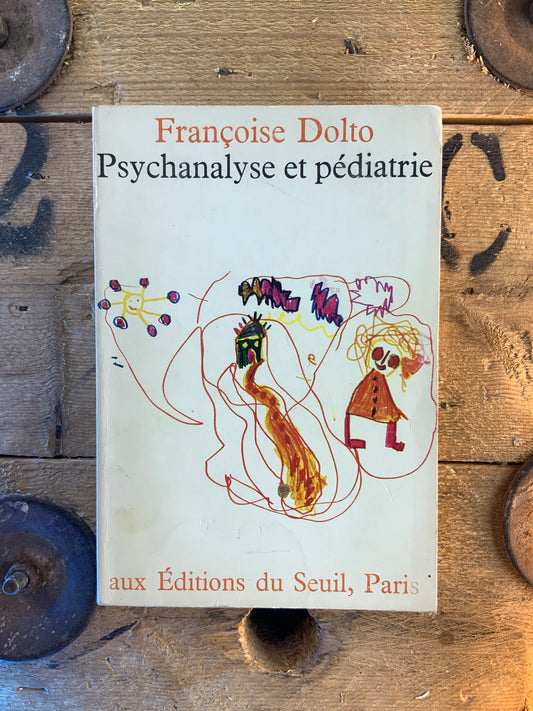Psychanalyse et pédiatrie - Françoise Dolto