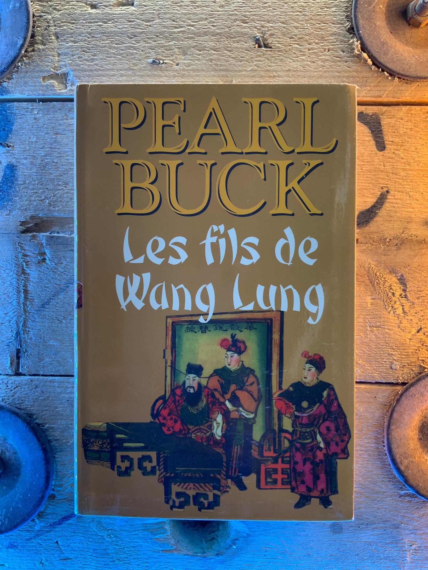 La trilogie de la terre chinoise : La terre chinoise . Les fils de Wang Lung . La famille dispersée - Pearl Buck