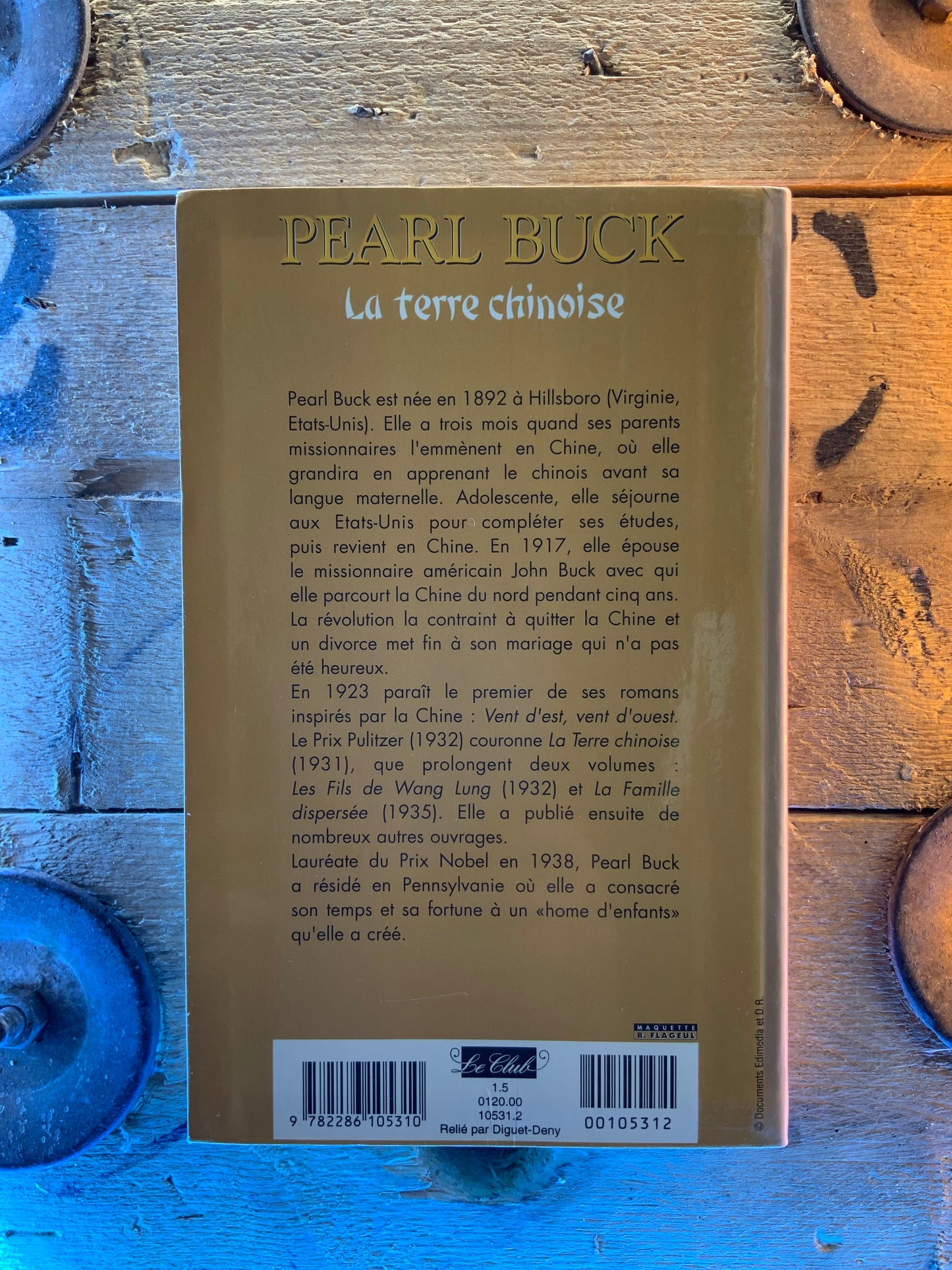 La trilogie de la terre chinoise : La terre chinoise . Les fils de Wang Lung . La famille dispersée - Pearl Buck
