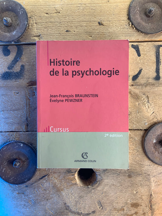 Histoire de la psychologie - Jean-François Braustein et Evelyn Pewzner