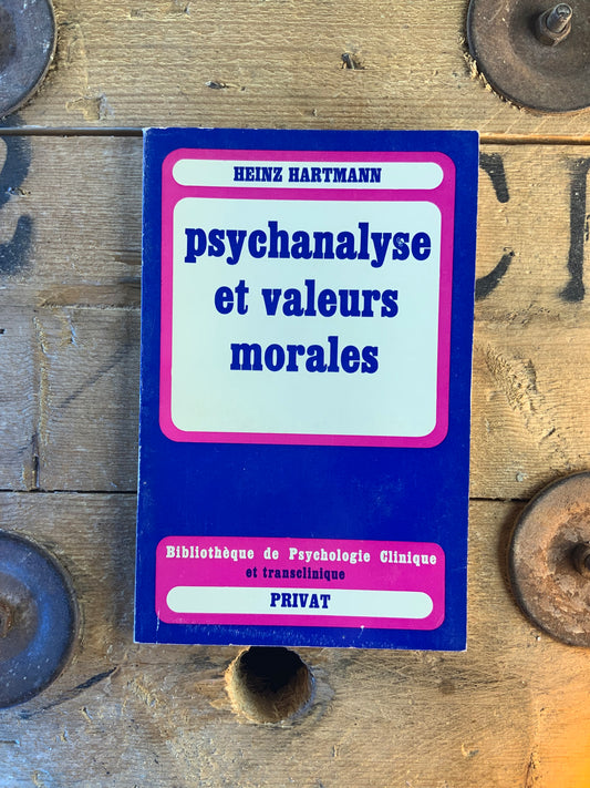 Psychanalyse et valeurs morales - Heinz Hartmann