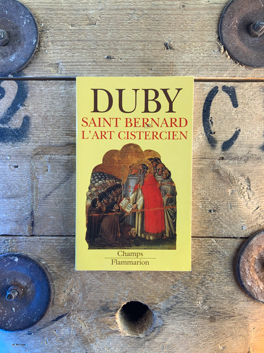 Saint Bernard : L’art cistercien - Georges Duby