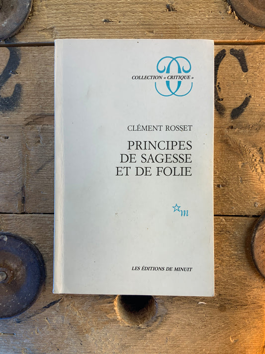 Principes de sagesse et de folie - Clément Rosset
