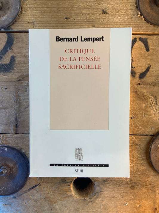 Critique de la pensée sacrificielle - Bernard Lempert