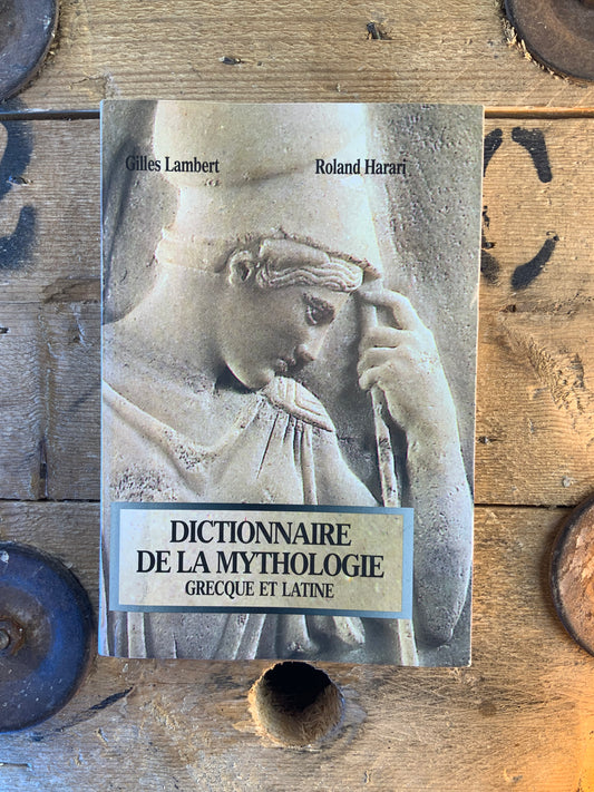 Dictionnaire de la mythologie grecque et latine - Gilles Lambert et Roland Harari