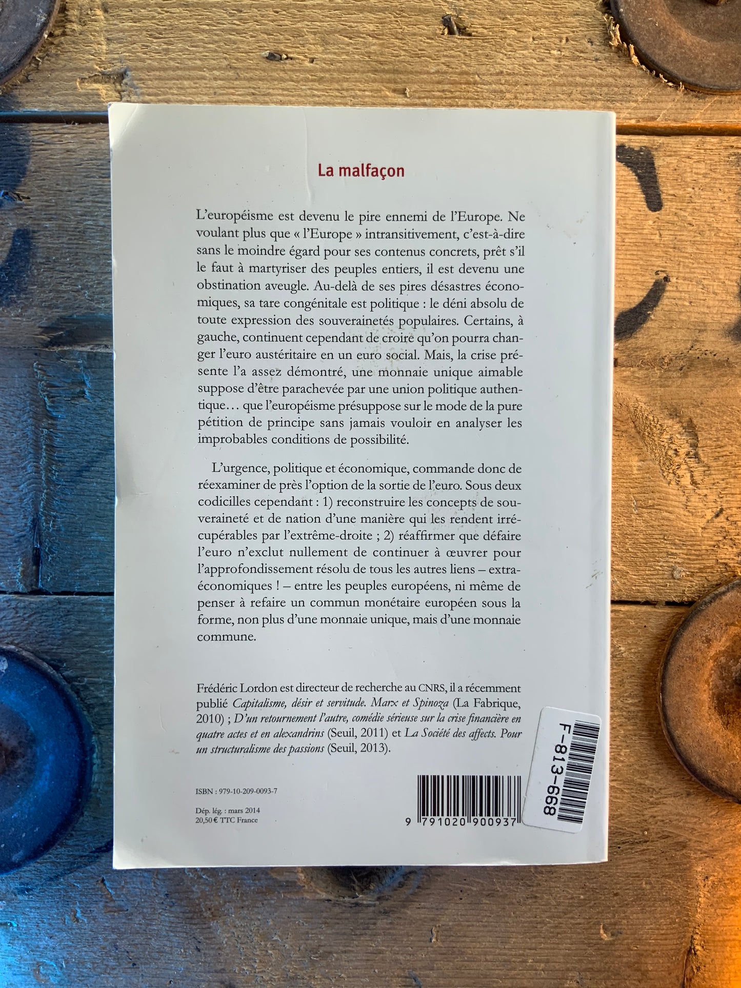 La malfaçon : monnaie européenne et souveraineté démocratique - Frédéric Lordon