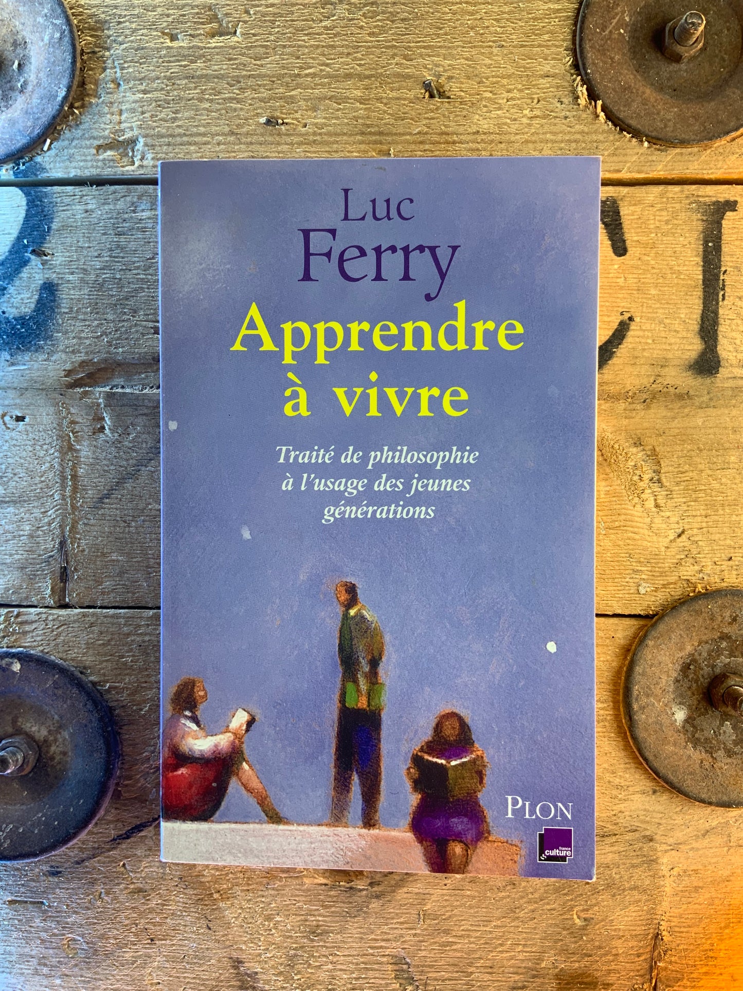 Apprendre à vivre : traité de philosophie à l’usage des jeunes générations - Luc Ferry