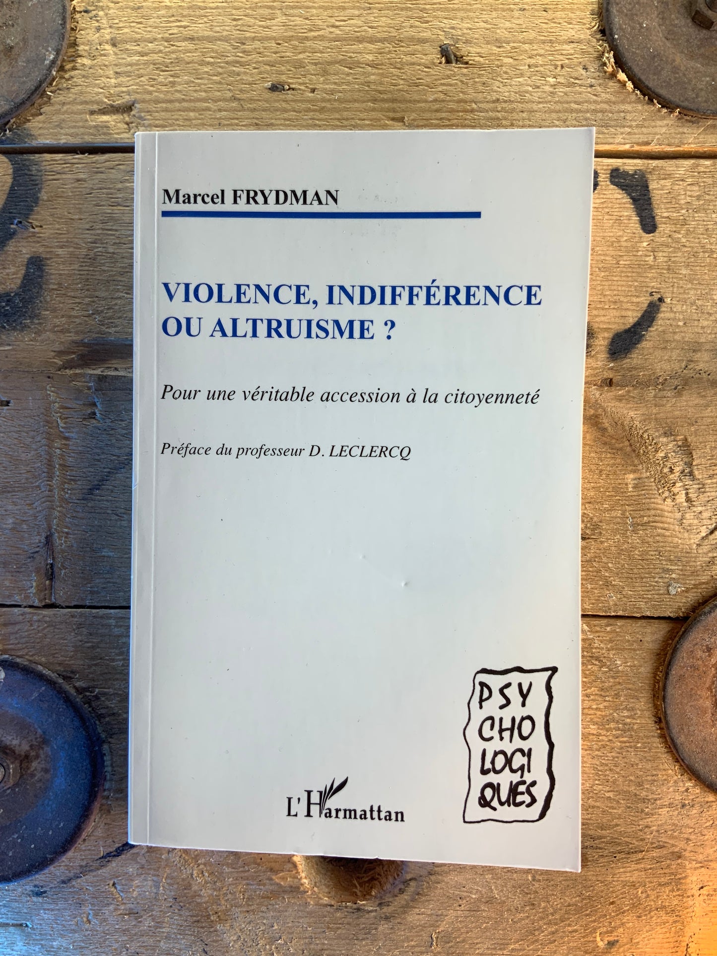 Violence, indifférence ou altruisme ? - Marcel Frydman