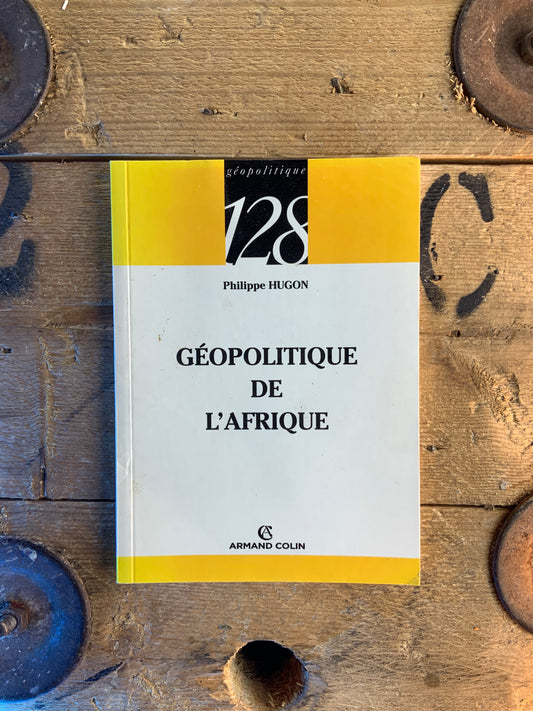 Géopolitique de l’Afrique - Philippe Hugon