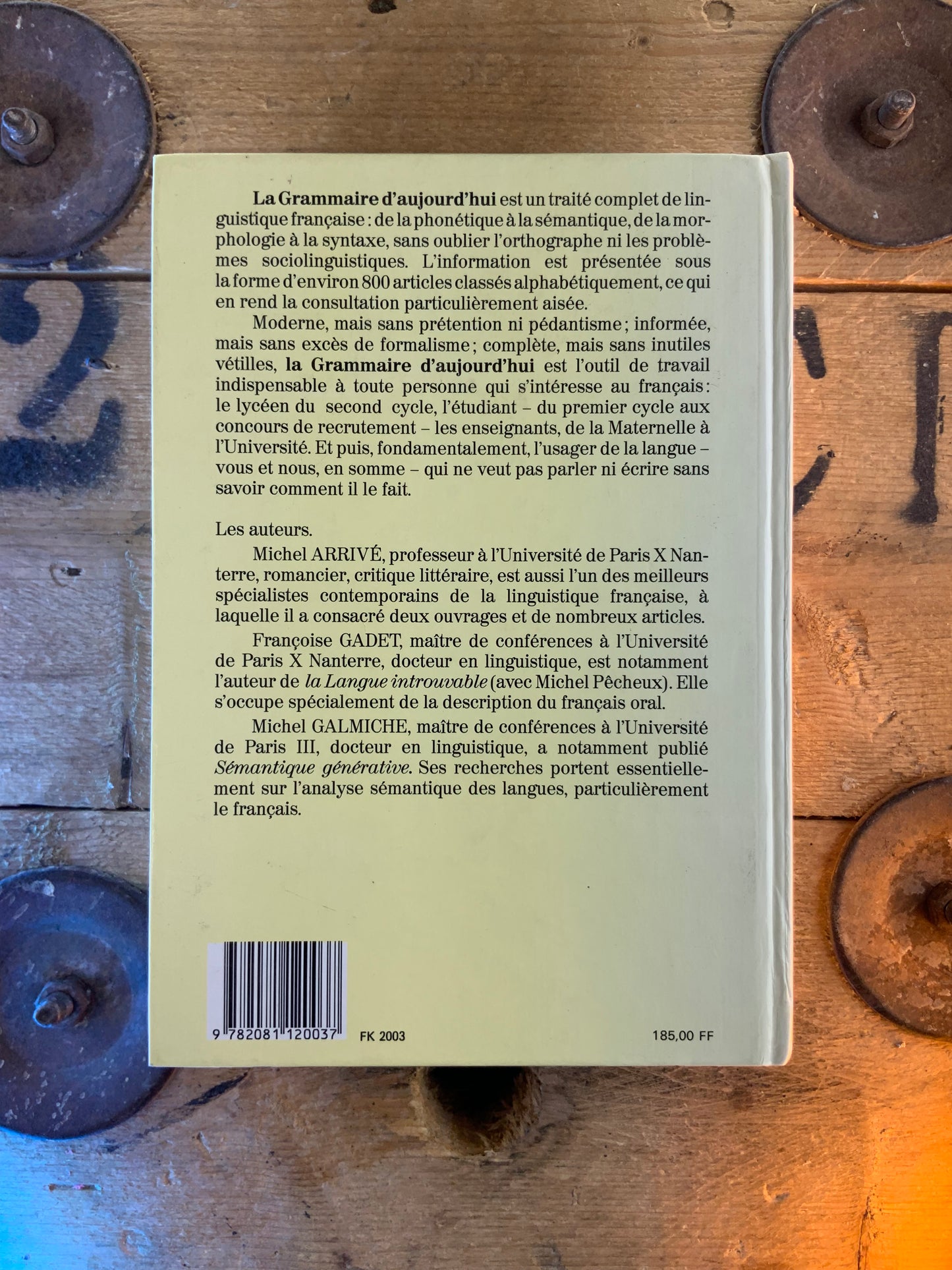La grammaire d’aujourd’hui : guide alphabétique de linguistique française - M. Arrivé, F. Gadet et M. Galmiche