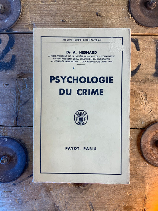Psychologie du crime - A. Hesnard