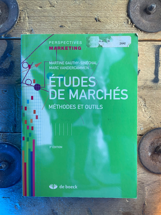 Études de marché : méthodes et outils - Martine Gauthy-Sinéchal, Marc Vandercammen