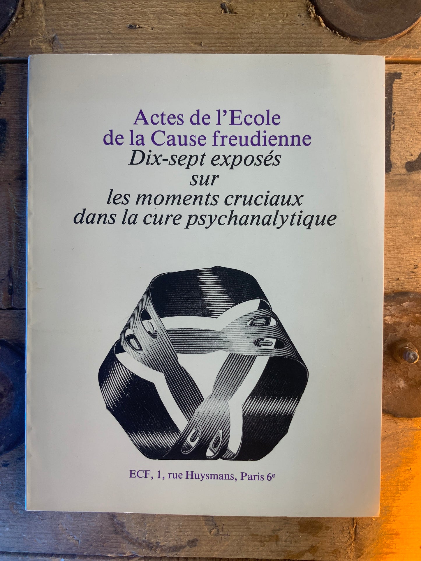 Actes de l’Ecole de la Cause freudienne : Dix-sept exposés sur les moments cruciaux dans la cure psychanalytique