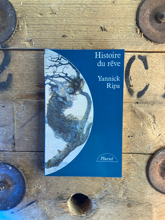 Histoire du rêve - Yannick Ripa