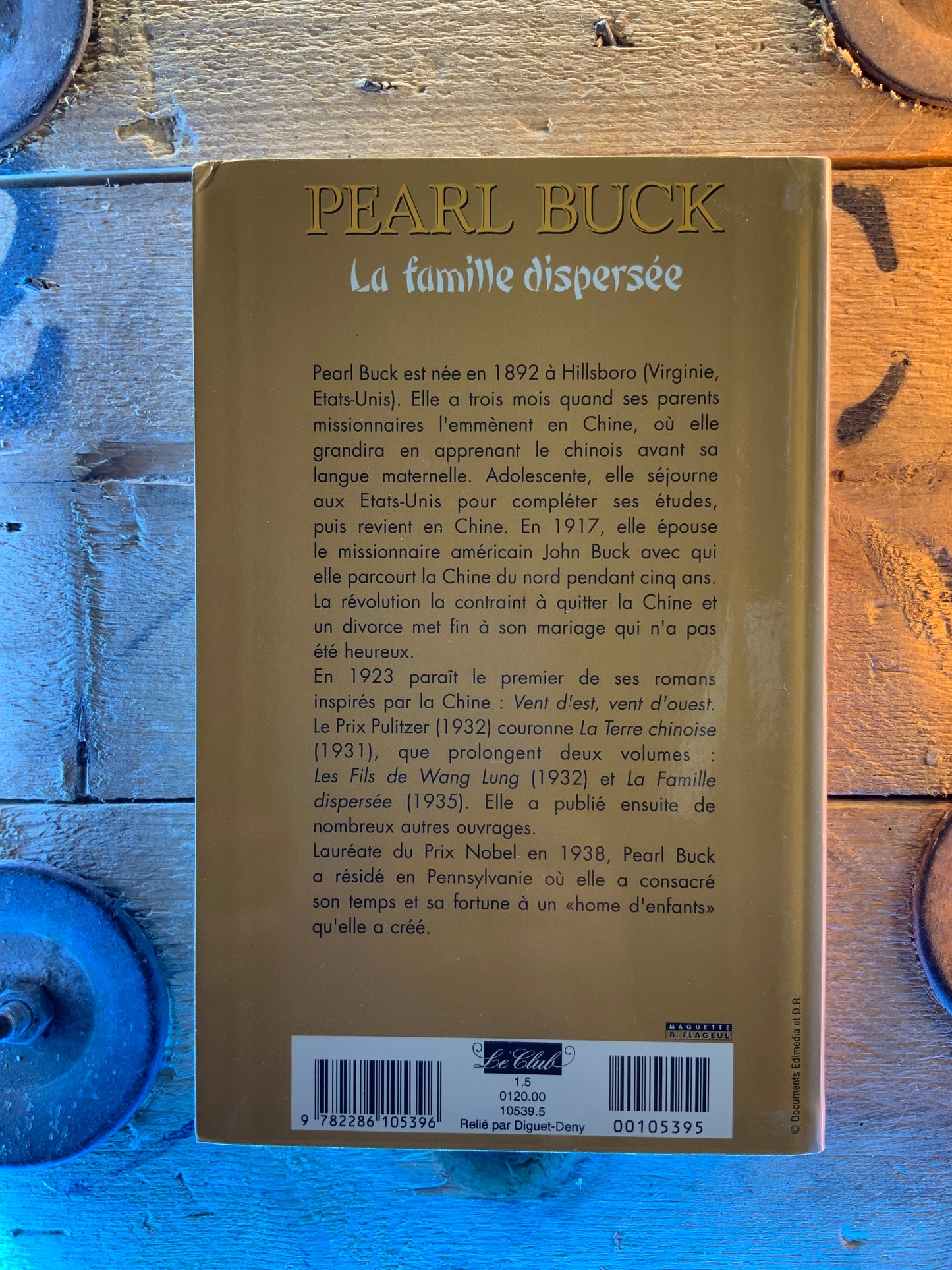 La trilogie de la terre chinoise : La terre chinoise . Les fils de Wang Lung . La famille dispersée - Pearl Buck