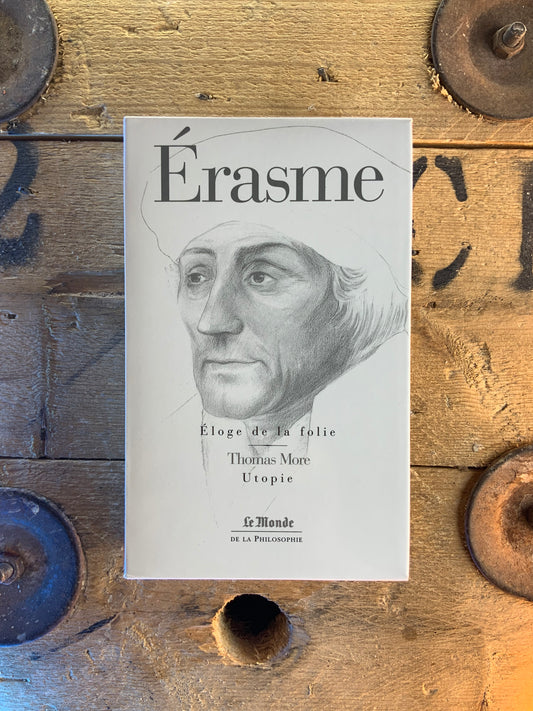 Éloge de la folie - Érasme . L’Utopie - Thomas More