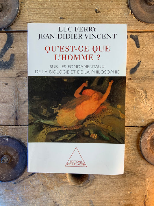Qu’est-ce que l’homme ? Sur les fondamentaux de la biologie et de la philosophie - Luc Ferry et Jean-Didier Vincent