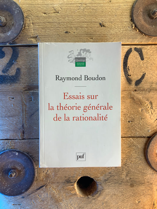 Essais sur la théorie générale de la rationalité - Raymond Boudon