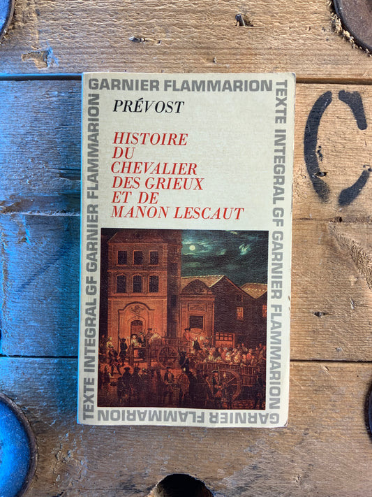 Histoire du chevalier des Grieux et de Manon Lescaut - Prévost