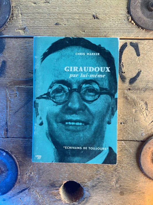 Giraudoux par lui-même - Chris Marker