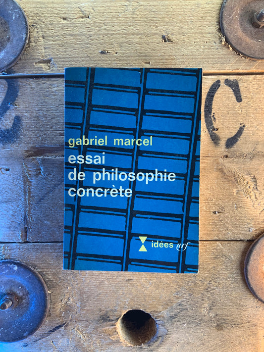 Essai de philosophie concrète - Gabriel Marcel
