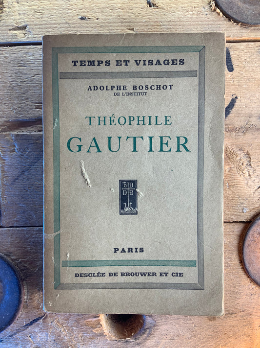 Théophile Gautier - Adolphe Boschot