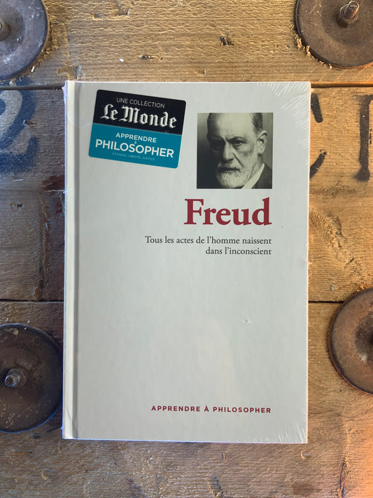 Freud : Tous les actes de l’homme naissent dans l’inconscient