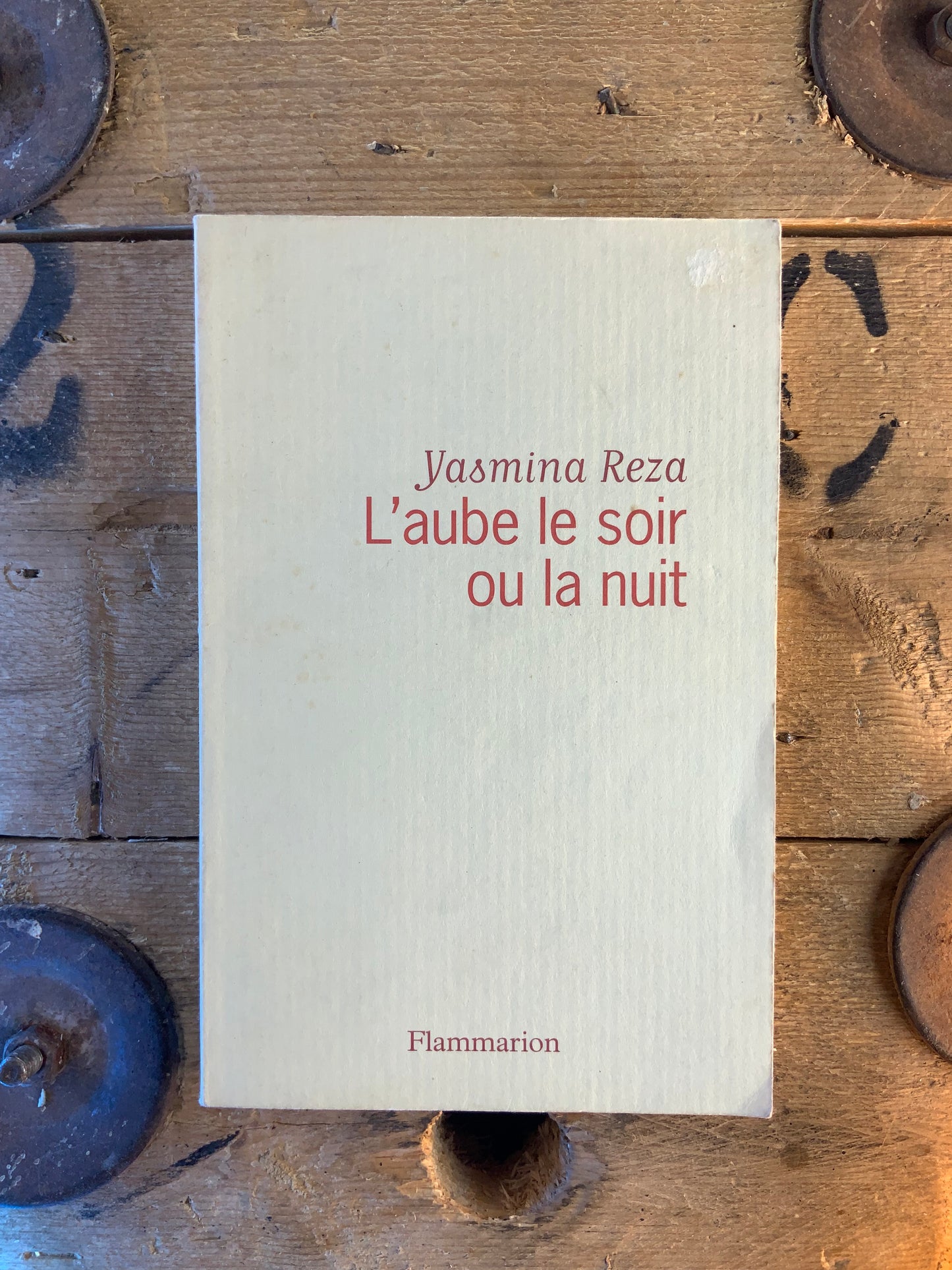L’aube le soir ou la nuit - Yasmina Reza