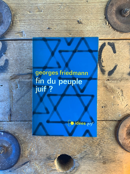 Fin du peuple juif ? - Georges Friedmann