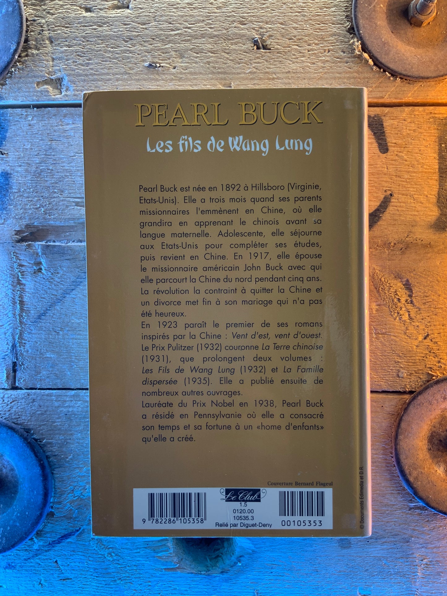 La trilogie de la terre chinoise : La terre chinoise . Les fils de Wang Lung . La famille dispersée - Pearl Buck